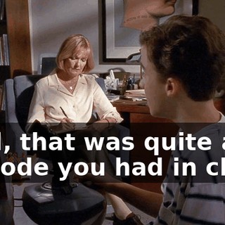 Well, that was quite an episode you had in class.
