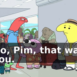 No, Pim, that was you.