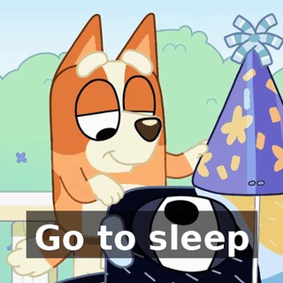 ♪ Go to sleep ♪