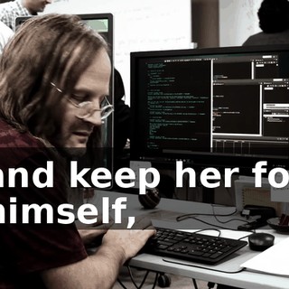 and keep her for himself,