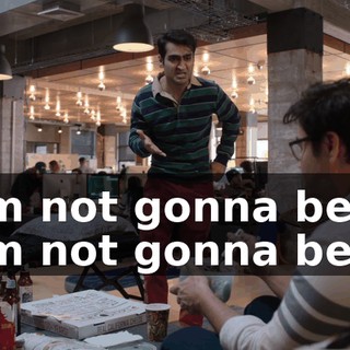 I'm not gonna beg. I'm not gonna beg.