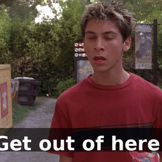 Get out of here!