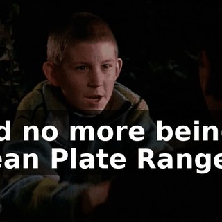 and no more being a Clean Plate Ranger.
