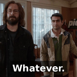 Whatever.