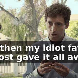 but then my idiot father almost gave it all away.