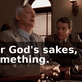 For God's sakes, do something.