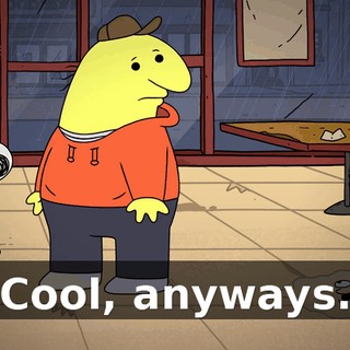 Cool, anyways.