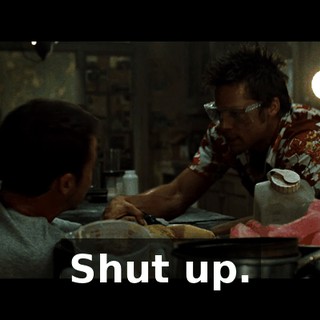 Shut up.