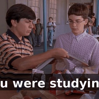 You were studying?