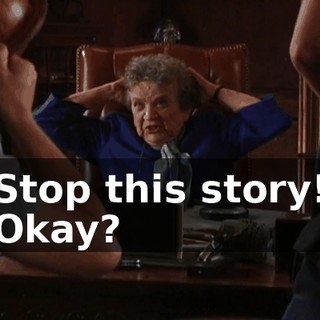 Stop this story! Okay?