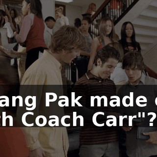 "Trang Pak made out with Coach Carr"?
