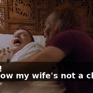- Yes! - I know my wife's not a clown!