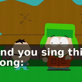 and you sing this song: