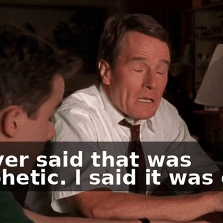 I never said that was prophetic. I said it was cool.