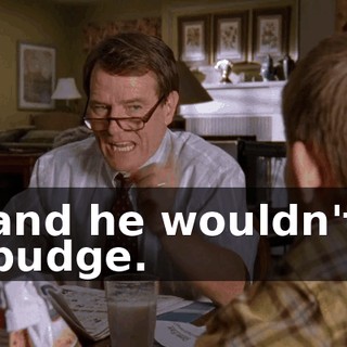 and he wouldn't budge.