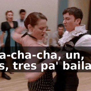 ♪ Cha-cha-cha, un, dos, tres pa' bailar... ♪