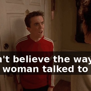 I can't believe the way that woman talked to you.