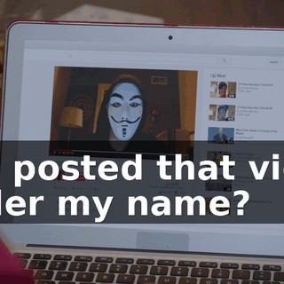 You posted that video under my name?