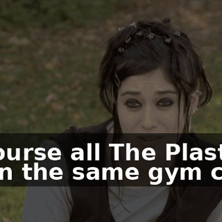 Of course all The Plastics are in the same gym class.