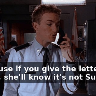 Because if you give the letter to Mom, she'll know it's not Sunday.