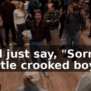 I'll just say, "Sorry, little crooked boy.