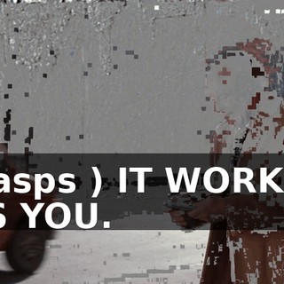 ( gasps ) IT WORKED, IT'S YOU.