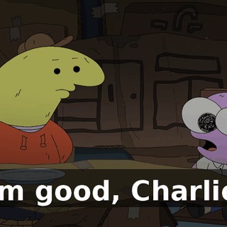 I'm good, Charlie.