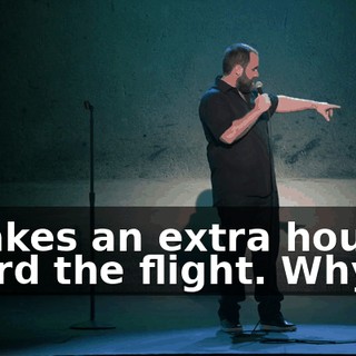 It takes an extra hour to board the flight. Why?
