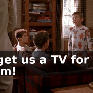 or get us a TV for our room!