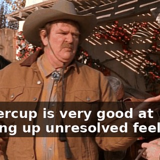 Buttercup is very good at picking up unresolved feelings.