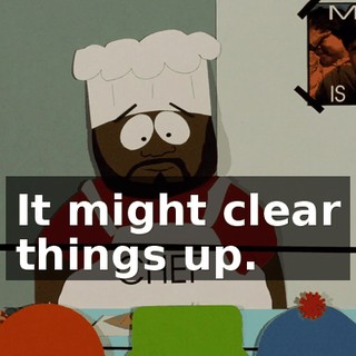 It might clear things up.