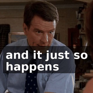 and it just so happens
