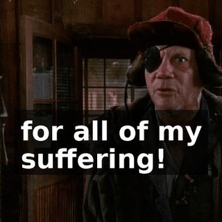 for all of my suffering!