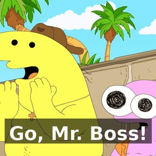 Go, Mr. Boss!