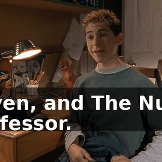 Seven, and The Nutty Professor.