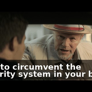 how to circumvent the security system in your bank.