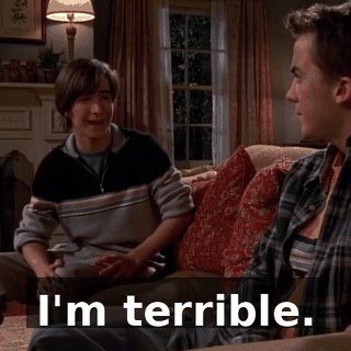 I'm terrible.