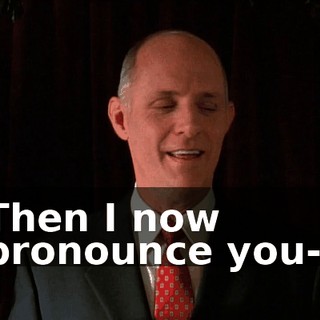 Then I now pronounce you--