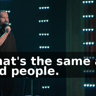 That's the same as old people.