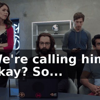 We're calling him, okay? So...