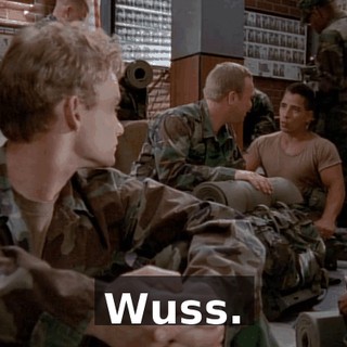 Wuss.