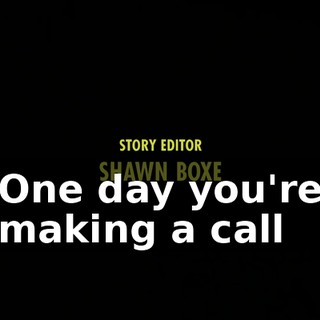 ♪ One day you're making a call ♪