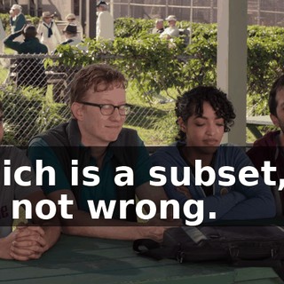 Which is a subset, so I'm not wrong.