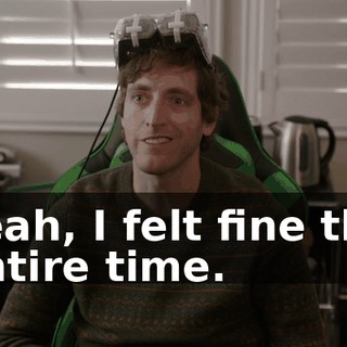 Yeah, I felt fine the entire time.