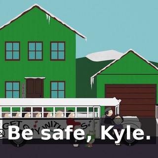 Be safe, Kyle.