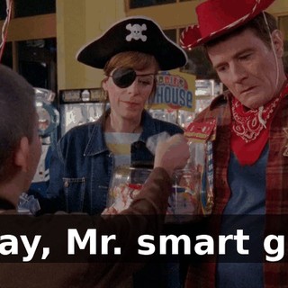 Okay, Mr. smart guy.