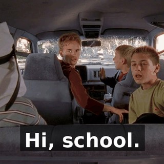 Hi, school.