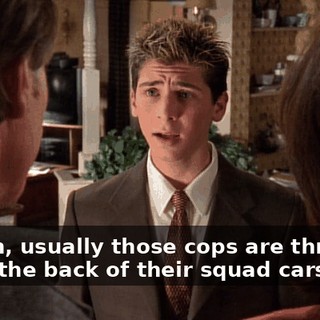 I mean, usually those cops are throwing me in the back of their squad cars.