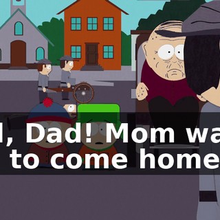 Dad, Dad! Mom wants you to come home!