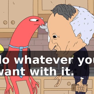 do whatever you want with it.